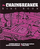 The Chainbreaker bike book : a rough guide to bicycle maintenance