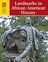Landmarks in African American history 저자: Michael V Uschan