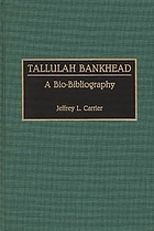 Tallulah Bankhead : a bio-bibliography