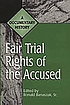 Fair trial rights of the accused : a documentary... 著者： Ronald A Banaszak