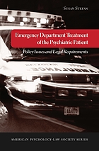 Emergency department treatment of the psychiatric patient : policy issues and legal requirements