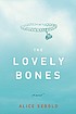 The lovely bones : a novel by  Alice Sebold 