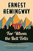 For whom the bell tolls by Ernest Hemingway