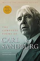 The complete poems of Carl Sandburg.