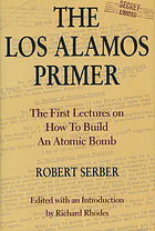The Los Alamos primer : the first lectures on how to build an atomic bomb