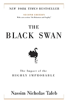 The black swan : the impact of the highly improbable