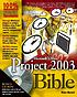Microsoft Office Project 2003 bible by Elaine J Marmel