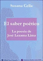El saber poético : la poesía de José Lezama Lima