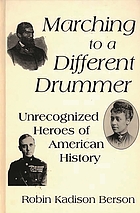 Marching to a different drummer : unrecognized heroes of American history