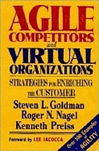 Agile competitors and virtual organizations : strategies for enriching the customer.