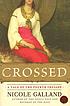 Crossed : a tale of the Fourth Crusade por Nicole Galland