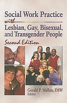 Social work practice with lesbian, gay, bisexual, and transgender people