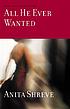 All he ever wanted : a novel de Anita Shreve