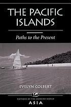 The Pacific Islands : paths to the present