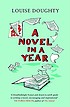 A novel in a year by  Louise Doughty 