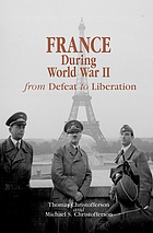 France during World War II : from defeat to liberation