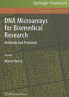 DNA microarrays for biomedical research : methods and protocols