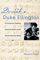 Dvořák to Duke Ellington : a conductor explores America's music and its African American roots