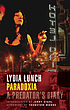 Paradoxia : a predator's diary de  Lydia Lunch 
