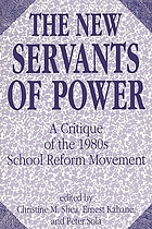 The New servants of power : a critique of the 1980s school reform movement