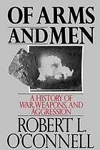 Of arms and men : a history of war, weapons, and aggression