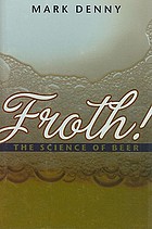Froth! : the science of beer