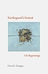 Kierkegaard's instant : on beginnings