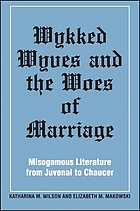 Wykked wyves and the woes of marriage : misogamous literature from Juvenal to Chaucer