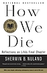 How we die : reflections on life's final chapter von Sherwin B Nuland