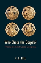 Who chose the Gospels? : probing the great Gospel conspiracy