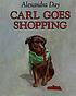 Carl goes shopping von Alexandra Day