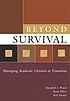 Beyond survival : managing academic libraries... 著者： Elizabeth J Wood