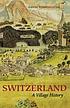 Switzerland : a village history von David Birmingham