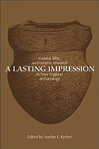 A lasting impression : coastal, lithic, and ceramic research in New England archaeology