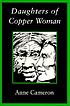 Daughters of Copper Woman door Anne Cameron