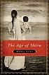 The age of Shiva : a novel