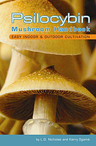Psilocybin mushroom handbook : easy indoor & outdoor cultivation
