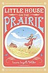 Little house on the prairie 著者： Laura Ingalls Wilder