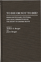 To die or not to die? : cross-disciplinary, cultural, and legal perspectives on the right to choose death