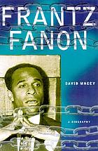 Frantz Fanon : a biography