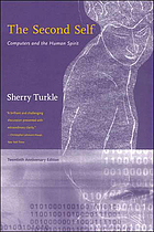 The second self : computers and the human spirit