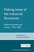 Making sense of the Industrial Revolution 著者：  Steven King 