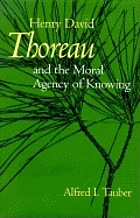 Henry David Thoreau and the moral agency of knowing