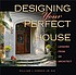 Designing your perfect house : lessons from an... by  William J Hirsch, Jr. 