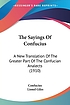 The sayings of Confucius : a new translation of... door Confucius.