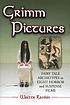 Grimm pictures : fairy tale archetypes in eight... 著者：  Walter Rankin 