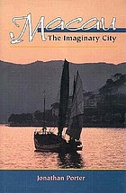 Macau, the imaginary city : culture and society, 1557 to the present