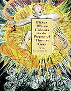 Blake's water-colours for the poems of Thomas Gray : with complete texts