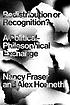 Redistribution or recognition? : a political-philosophical... by Nancy Fraser