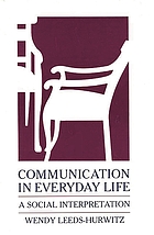 Communication in everyday life : a social interpretation